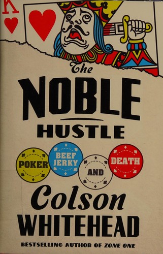 Cover of The Noble Hustle by Colson Whitehead
